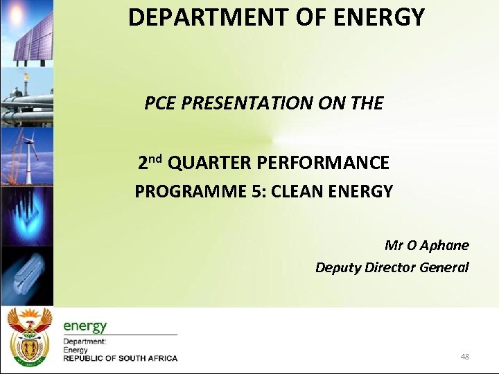 DEPARTMENT OF ENERGY PCE PRESENTATION ON THE 2 nd QUARTER PERFORMANCE PROGRAMME 5: CLEAN