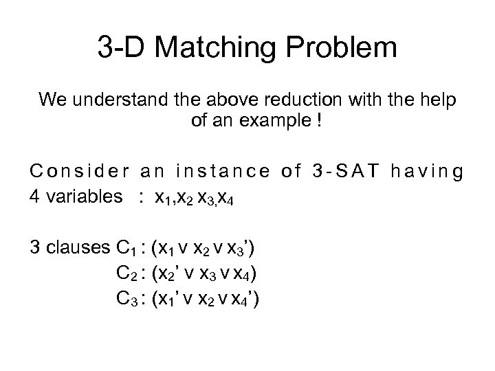 3 -D Matching Problem We understand the above reduction with the help of an