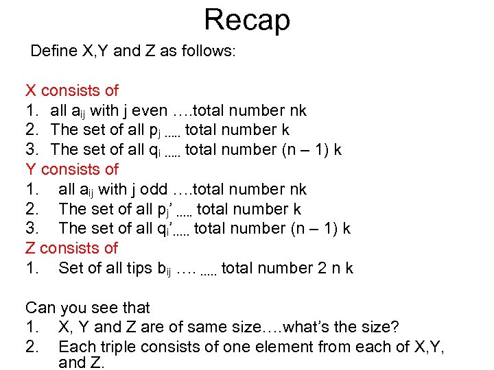 Recap Define X, Y and Z as follows: X consists of 1. all aij