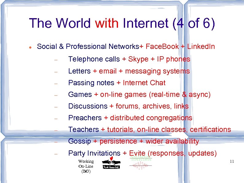 The World with Internet (4 of 6) Social & Professional Networks+ Face. Book +