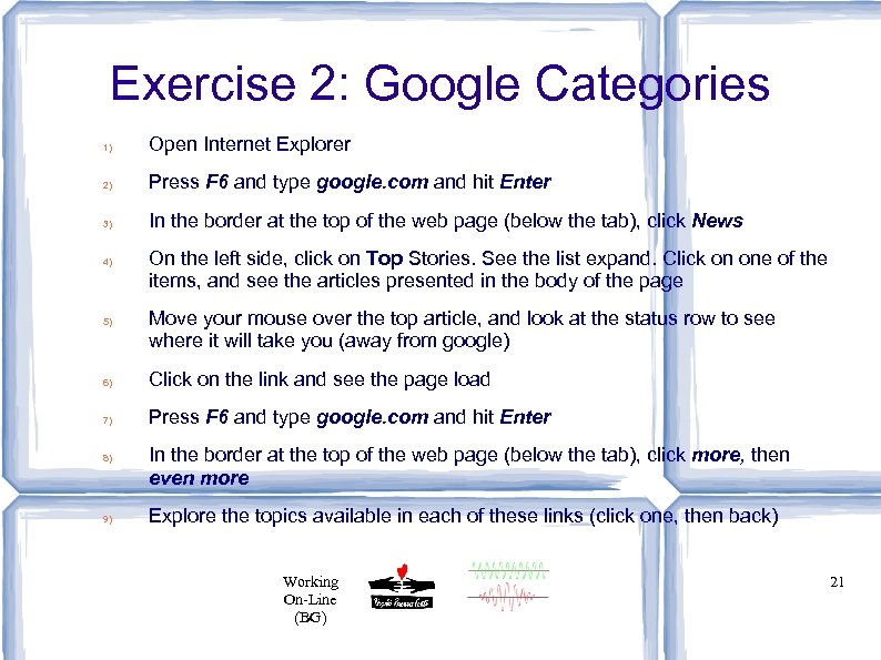 Exercise 2: Google Categories 1) Open Internet Explorer 2) Press F 6 and type