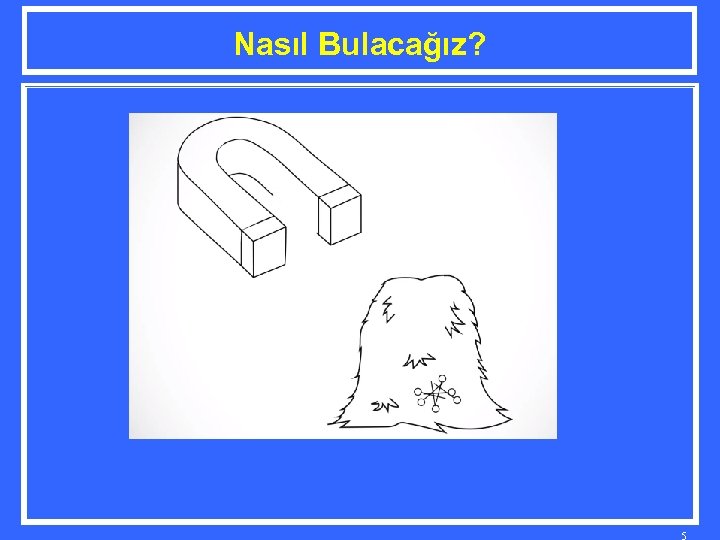 Nasıl Bulacağız? 5 