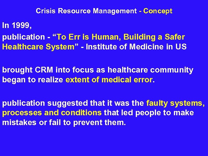Crisis Resource Management - Concept In 1999, publication - “To Err is Human, Building