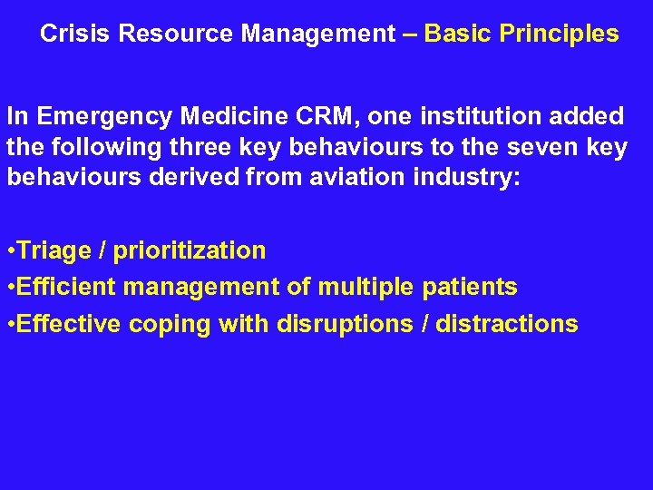  Crisis Resource Management – Basic Principles In Emergency Medicine CRM, one institution added