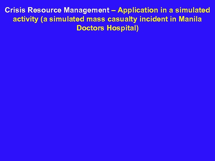  Crisis Resource Management – Application in a simulated activity (a simulated mass casualty