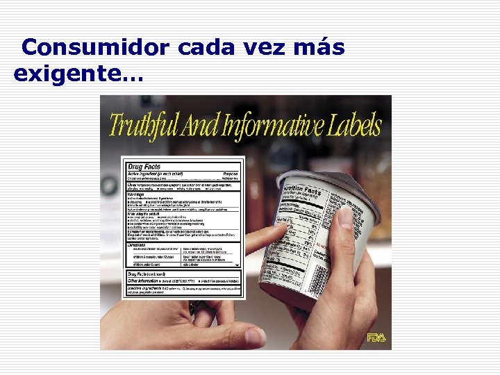 Consumidor cada vez más exigente… 