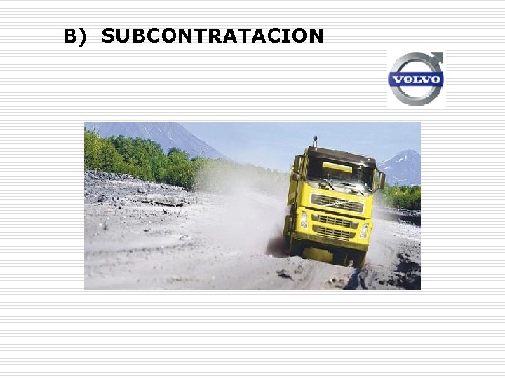 B) SUBCONTRATACION 