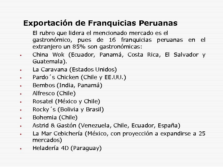 Exportación de Franquicias Peruanas • • • El rubro que lidera el mencionado mercado