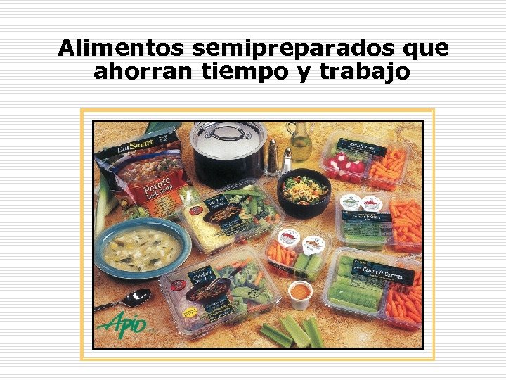 Alimentos semipreparados que ahorran tiempo y trabajo 