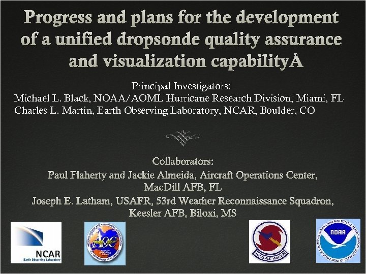 Progress and plans for the development of a unified dropsonde quality assurance and visualization