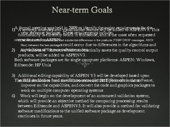 Near-term Goals formal meeting was held in 2009 to identify will be added to