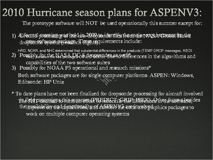 2010 Hurricane season plans for ASPENV 3: The prototype software will NOT be used