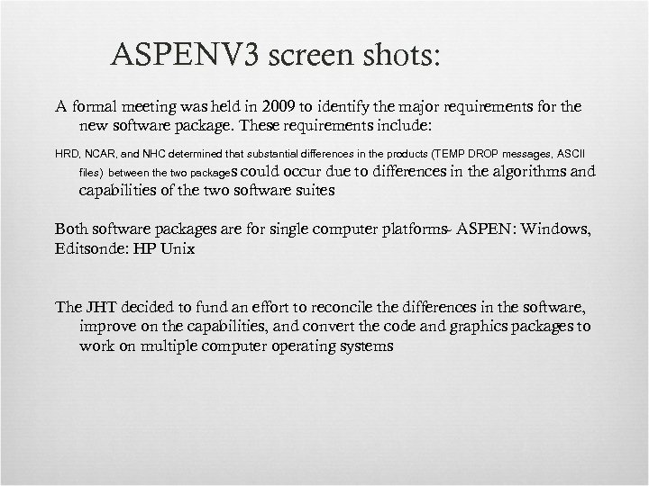 ASPENV 3 screen shots: A formal meeting was held in 2009 to identify the