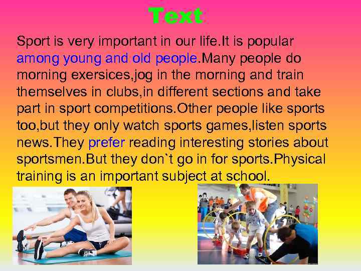 Техt Sport is very important in our life. It is popular among young and