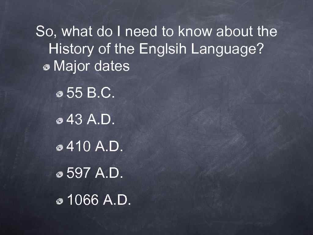 So, what do I need to know about the History of the Englsih Language?