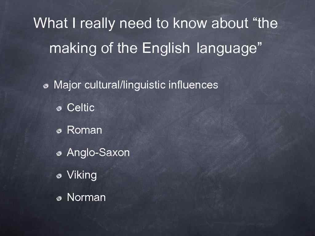 What I really need to know about “the making of the English language” Major