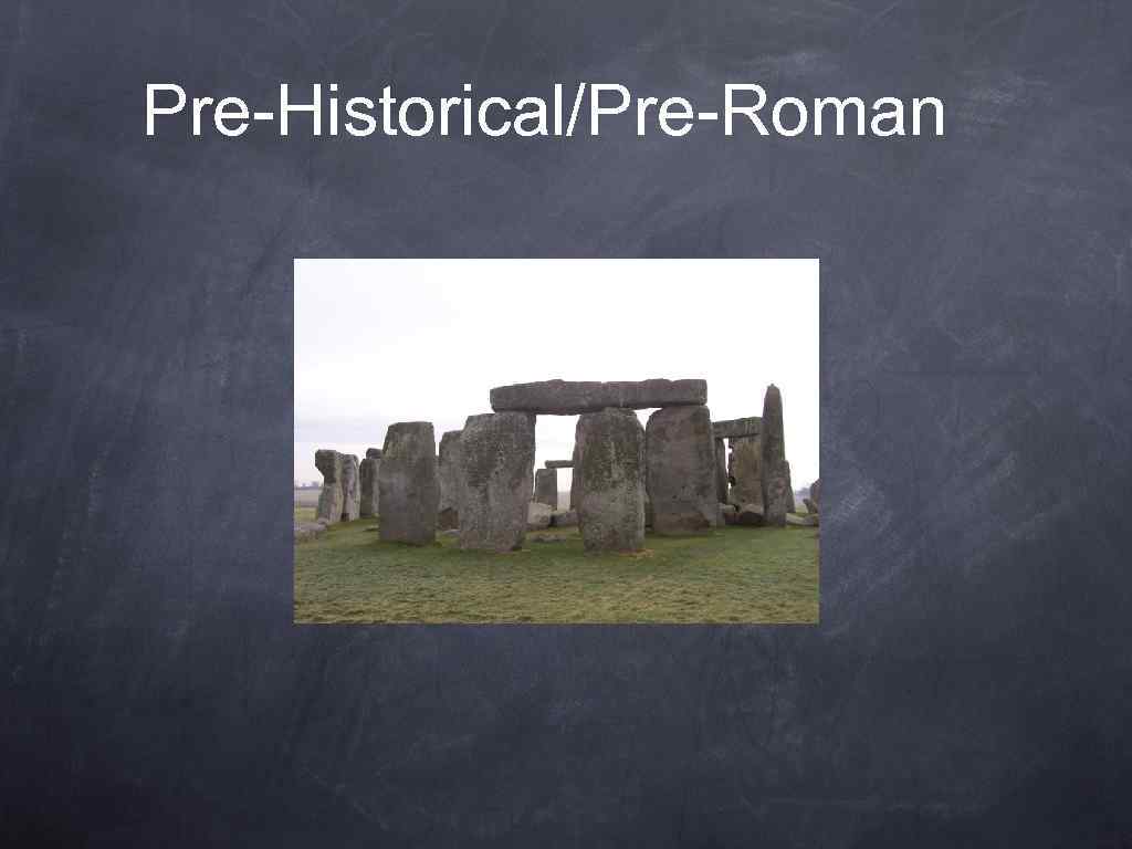 Pre-Historical/Pre-Roman 