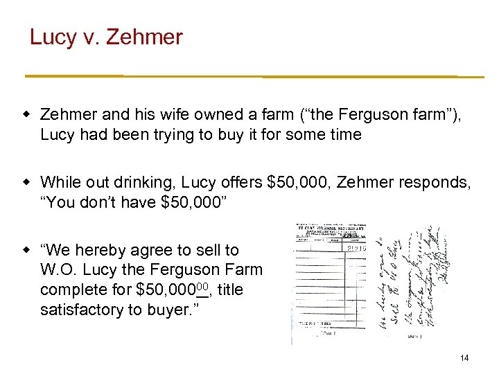 Lucy v. Zehmer w Zehmer and his wife owned a farm (“the Ferguson farm”),