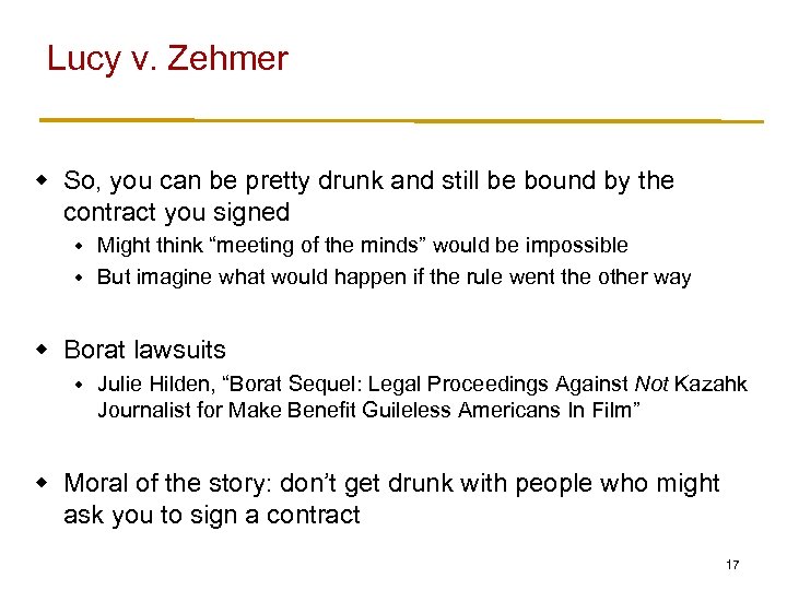 Lucy v. Zehmer w So, you can be pretty drunk and still be bound