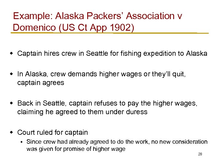 Example: Alaska Packers’ Association v Domenico (US Ct App 1902) w Captain hires crew