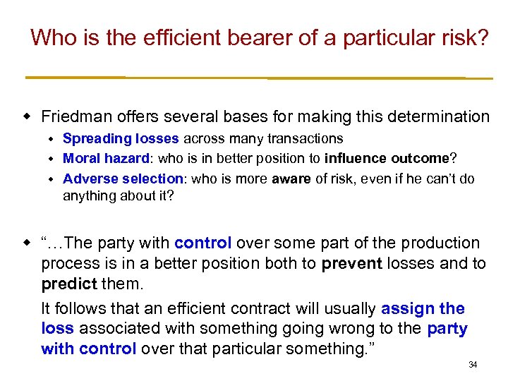 Who is the efficient bearer of a particular risk? w Friedman offers several bases