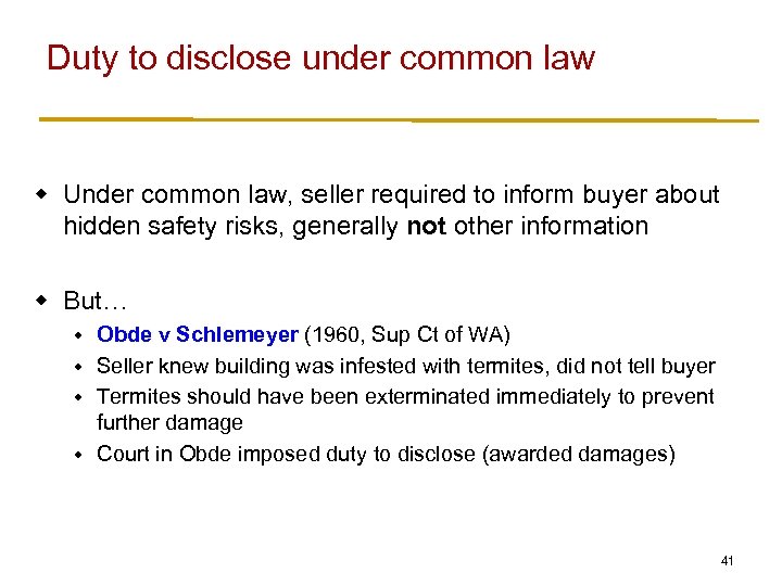 Duty to disclose under common law w Under common law, seller required to inform