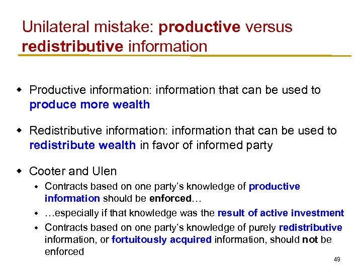 Unilateral mistake: productive versus redistributive information w Productive information: information that can be used