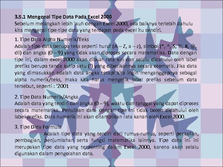 3. 5. 1 Mengenal Tipe Data Pada Excel 2000 Sebelum melangkah lebih jauh dengan