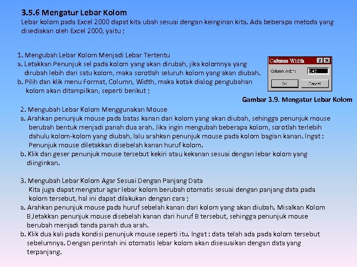 3. 5. 6 Mengatur Lebar Kolom Lebar kolom pada Excel 2000 dapat kita ubah