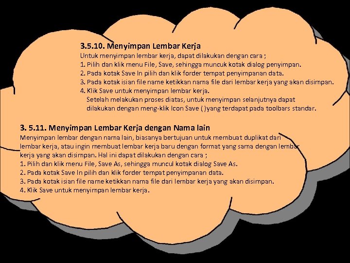 3. 5. 10. Menyimpan Lembar Kerja Untuk menyimpan lembar kerja, dapat dilakukan dengan cara