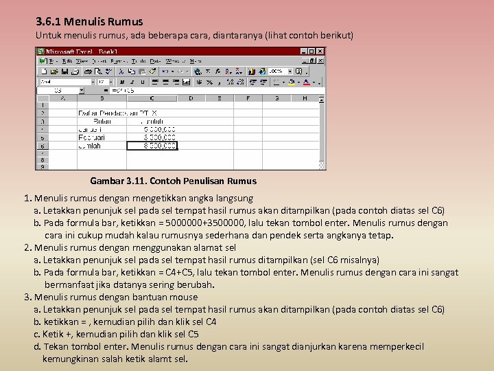 3. 6. 1 Menulis Rumus Untuk menulis rumus, ada beberapa cara, diantaranya (lihat contoh