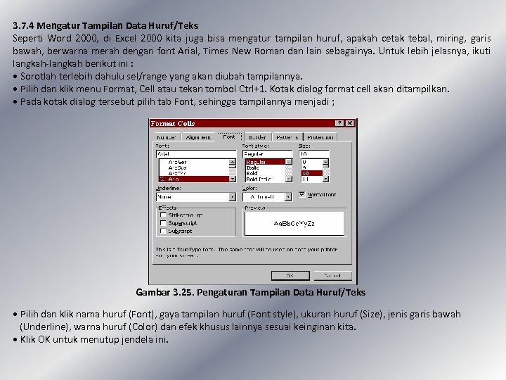 3. 7. 4 Mengatur Tampilan Data Huruf/Teks Seperti Word 2000, di Excel 2000 kita