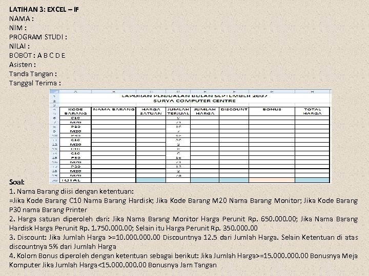 LATIHAN 3: EXCEL – IF NAMA : NIM : PROGRAM STUDI : NILAI :