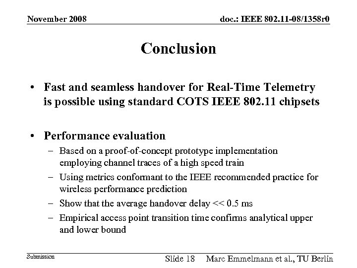November 2008 doc. : IEEE 802. 11 -08/1358 r 0 Conclusion • Fast and