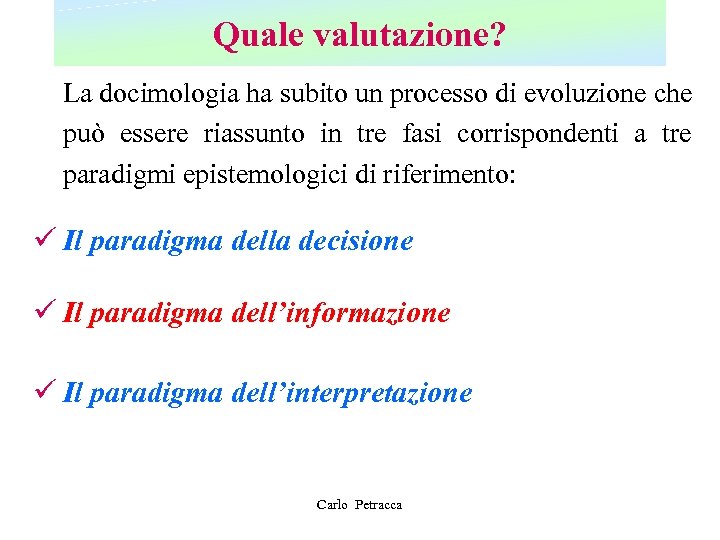 Quale valutazione? La docimologia ha subito un processo di evoluzione che può essere riassunto