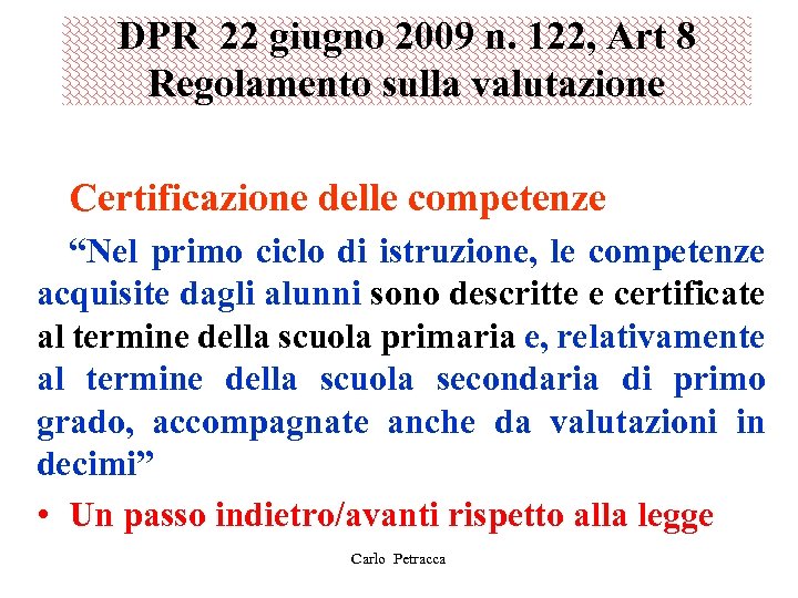 DPR 22 giugno 2009 n. 122, Art 8 Regolamento sulla valutazione Certificazione delle competenze