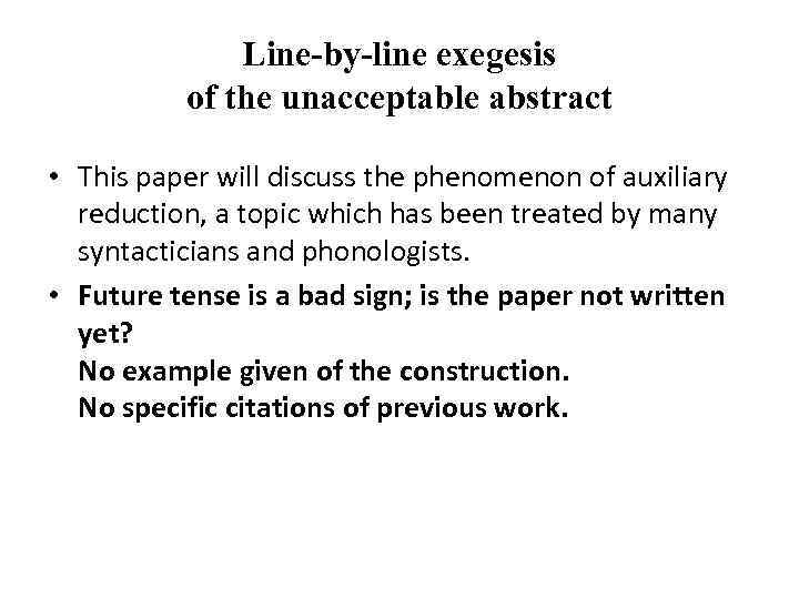 Line-by-line exegesis of the unacceptable abstract • This paper will discuss the phenomenon of