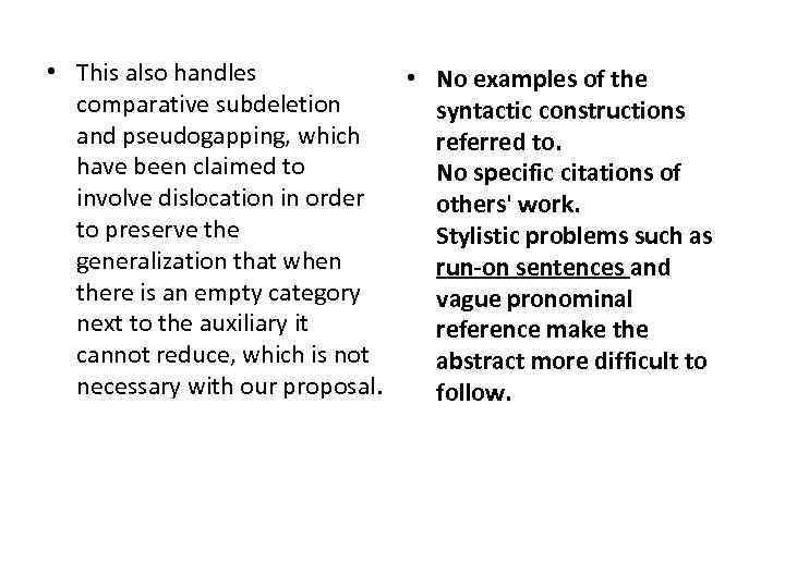  • This also handles • No examples of the comparative subdeletion syntactic constructions