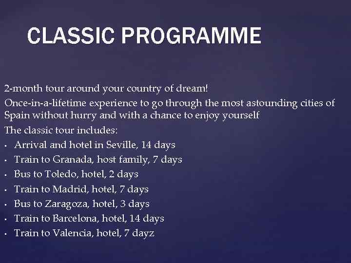 CLASSIC PROGRAMME 2 -month tour around your country of dream! Once-in-a-lifetime experience to go