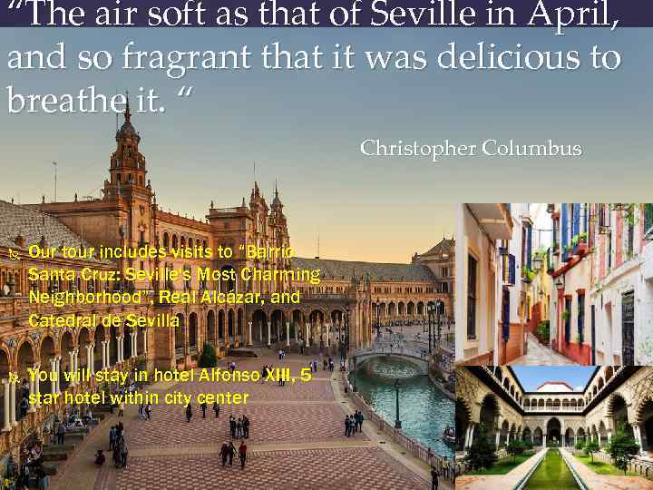 “The air soft as that of Seville in April, and so fragrant that it