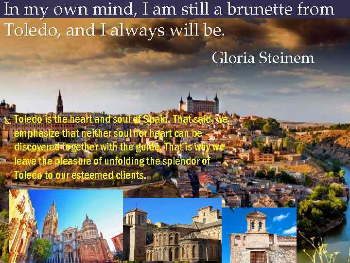 In my own mind, I am still a brunette from Toledo, and I always