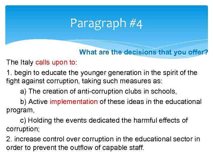 Paragraph #4 What are the decisions that you offer? The Italy calls upon to: