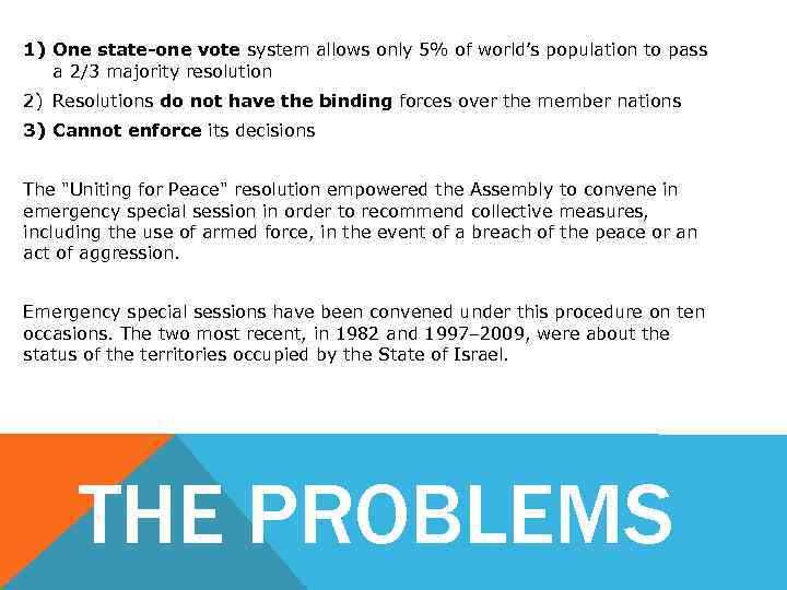 1) One state-one vote system allows only 5% of world’s population to pass a