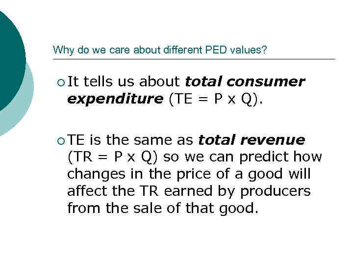Why do we care about different PED values? ¡ It tells us about total