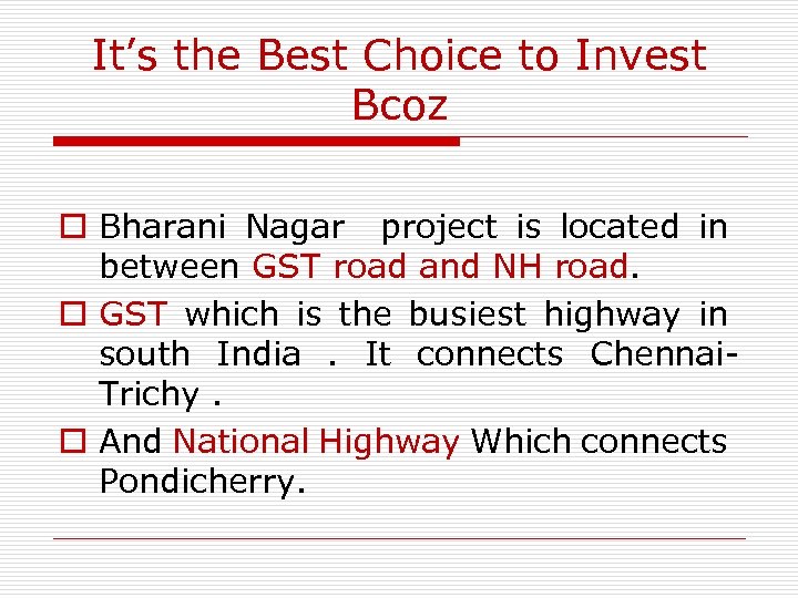 It’s the Best Choice to Invest Bcoz o Bharani Nagar project is located in