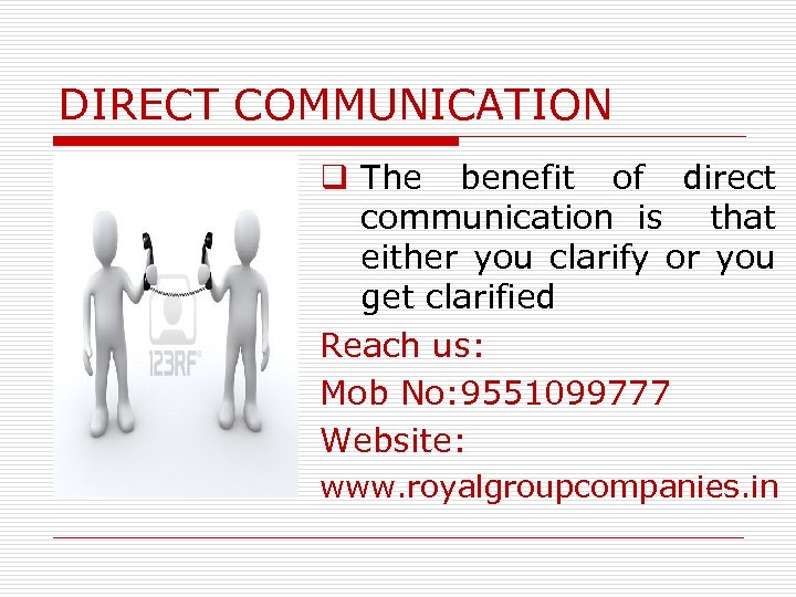 DIRECT COMMUNICATION Reach us: Mob q The benefit of direct communication is that either