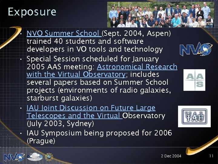 Exposure Technology Open House 2004 • NVO Summer School (Sept. 2004, Aspen) trained 40