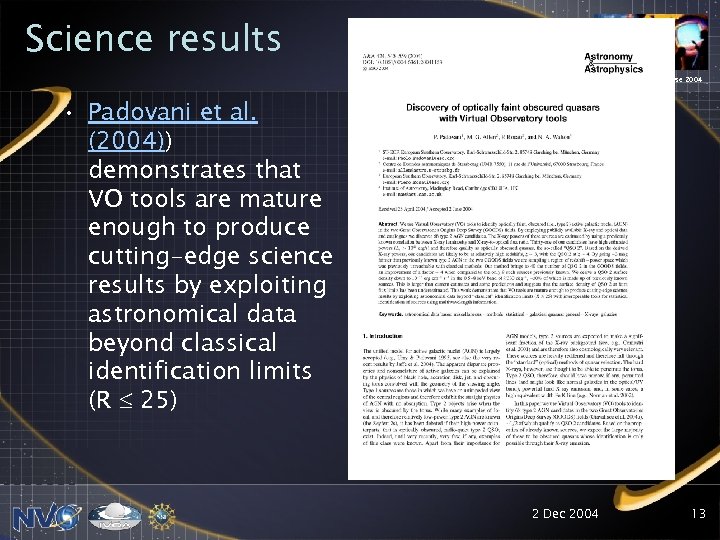 Science results Technology Open House 2004 • Padovani et al. (2004)) demonstrates that VO