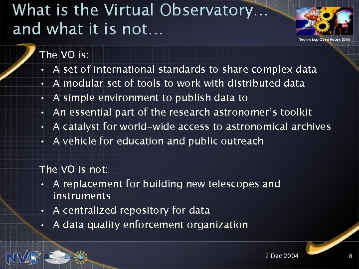 What is the Virtual Observatory… and what it is not… Technology Open House 2004