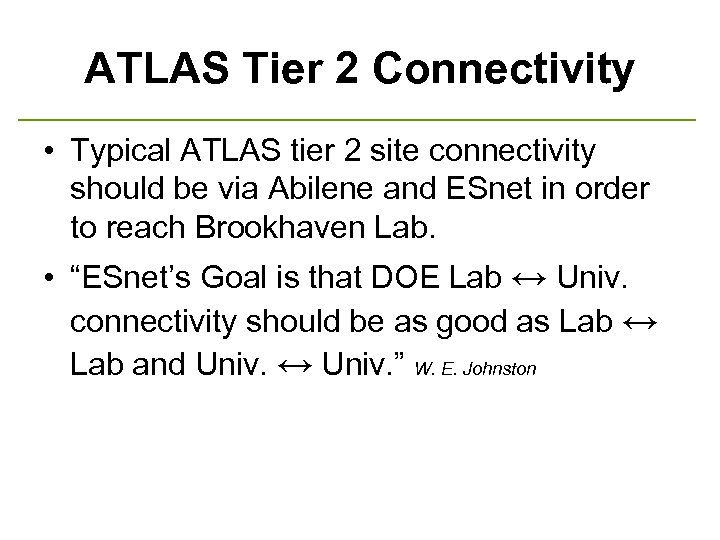 ATLAS Tier 2 Connectivity • Typical ATLAS tier 2 site connectivity should be via